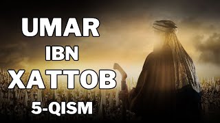 UMAR IBN XATTOB 5  QISM  УМАР ИБН ХАТТОБ 5  КИСМ 4K [upl. by Eiramrefinnej520]