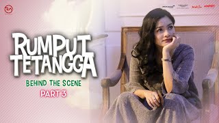 BEHIND THE SCENE  RUMPUT TETANGGA PART 3 [upl. by Gettings168]