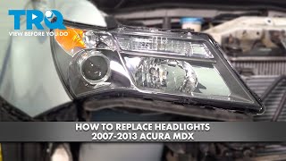 How to Replace Headlights 20072013 Acura MDX [upl. by Hibben]