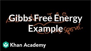 Gibbs free energy example  Thermodynamics  Chemistry  Khan Academy [upl. by Notliw]