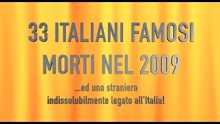 33 ITALIANI FAMOSI MORTI NEL 2009 [upl. by Lokcin732]