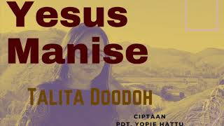 Pop Ambon Rohani Yesus Manise  Talita Doodoh [upl. by Rufe]