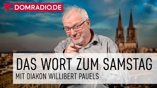 Wort zum Samstag mit Diakon Willibert Pauels 041123 [upl. by Tyne775]