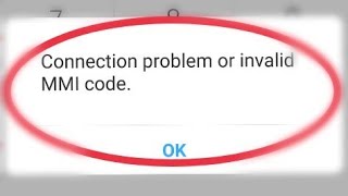 How To Fix 100 Connection Problems Or Invalid MMI Code Solve In Andoird [upl. by Noyes418]