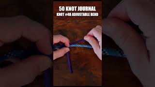 50 Knot Journal  Knot 48 Adjustable Bend [upl. by Sharpe355]