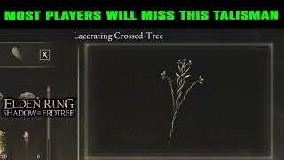 RARE Talisman LACERATING CROSSEDTREE Talisman How to Get  Elden Ring Shadow of the Erdtree DLC [upl. by Galen]