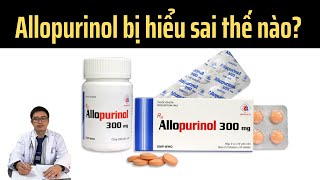 Allopurinol bị hiểu sai trong điều trị bệnh gút thế nào Bác sỹ Hồng giải thích [upl. by Phenica]