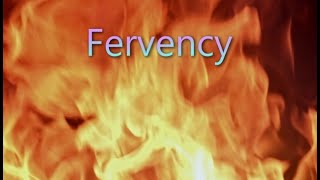 Fervency [upl. by Svoboda]