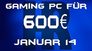 Gaming Pc für 600€ Januar 14 [upl. by Siskind951]