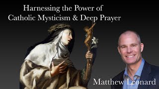 The Awesome Power of Catholic Mysticism and Deep Prayer [upl. by Skell]