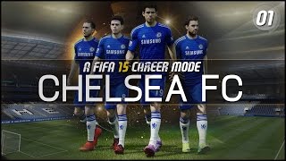 FIFA 15  Chelsea Career Mode Ep1  WELCOME TO FIFA 15 [upl. by Ahsercel833]