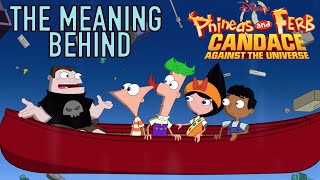 The Meaning Behind PHINEAS AND FERB THE MOVIE Candace Against the Universe [upl. by Nihsfa]