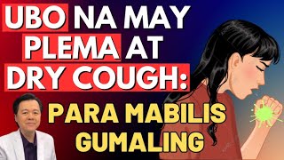 Ubo na may Plema at Dry Cough Para Mabilis Gumaling  By Doc Willie Ong [upl. by Horbal]