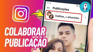 Como Marcar a Pessoa no Instagram e Aparecer no Feed Dela  CONVIDAR COLABORADOR [upl. by Babara]