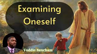 Examining Oneself  Voddie Baucham Lesson [upl. by Temple773]