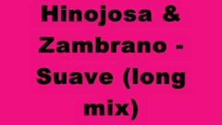 Hinojosa amp Zambrano Suave long mix [upl. by Rinee]