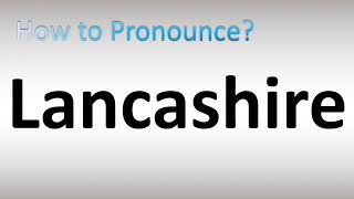 How to Pronounce Lancashire [upl. by Adnelg]