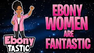 EbonyTastic Stands For Black Women Empowerment [upl. by Arakawa234]