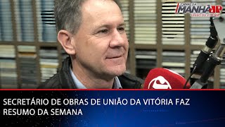 SECRETÁRIO DE OBRAS DE UNIÃO DA VITÓRIA FAZ RESUMO DA SEMANA [upl. by Sedinoel]