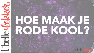 Rode kool maken op grootmoeders wijze het basisrecept [upl. by Rodoeht]