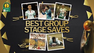 Best Saves  Group Stage  TotalEnergiesCAFCL [upl. by Anirtruc]