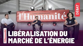 Libéralisation du marché de l’énergie  Fête de lHumanité 2023 [upl. by Debee]