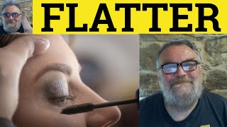 🔵 Flatter Meaning  Flattery Examples  Define Flatter  Vocabulary  Flattery Flatter CPE CAE IELTS [upl. by Schilit]