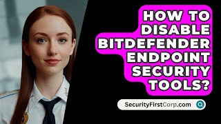 How To Disable Bitdefender Endpoint Security Tools  SecurityFirstCorpcom [upl. by Korten]