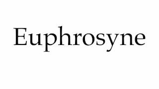 How to Pronounce Euphrosyne [upl. by Airegin]