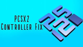 PCSX2 Controller Fix UPDATE 2021 [upl. by Suneya]