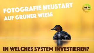 Fotografie Neustart auf grüner Wiese  In welches System investieren [upl. by Jeffery]