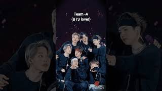 Choose one team that you love the most ♡kpop btsarmy korea bts kpopsong fypシ゚ views viral [upl. by Joyann]