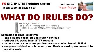 What do iRules do  Video 12  Free F5 LTM load balancer training videos [upl. by Ainwat]