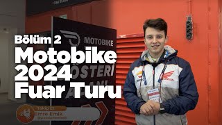 Motobike 2024 Fuar İzlenimlerimiz  Bölüm2 motobike [upl. by Dnalrah]