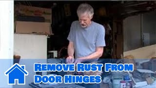 Door Help  How to Remove Rust From Door Hinges [upl. by Aleira]