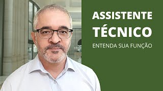 ASSISTENTE TÉCNICO  Entenda Sua Função [upl. by Nylrebma895]