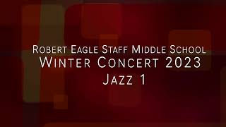 Robert Eagle Staff Middle School Winter Concert 2023 Jazz Band 1 [upl. by Aihselef27]