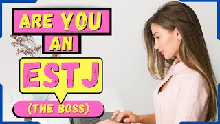 15 Signs You’re an ESTJ Personality Type The Executive [upl. by Ylrebmic]