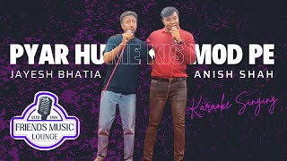 Pyar Hame Kis Mod Pe Le Aaya  Anish Shah Jayesh Bhatia amp all  Friends Music Lounge  Kishore Kumar [upl. by Ocin]