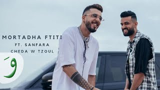 Mortadha Ftiti ft Sanfara  Cheda W Tzoul Music Video 2021  مرتضى فتيتي وسنفرة  شدّة وتزول [upl. by Lemaceon122]