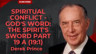 Spiritual Conflict  Gods Word The Spirits Sword Part 19 A 191 Derek Prince Sermon [upl. by Einnahpets]