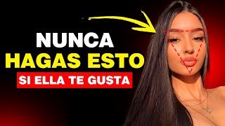 9 Cosas que NUNCA Debes Hacer con una MUJER que te Gusta  Mentalidad Ganadora Seduccion [upl. by Salvay]