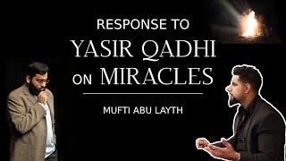 A Response to Yasir Qadhi on Miracles  Mufti Abu Layth [upl. by Tade]