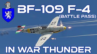 BF109 F4 Battle Pass In War Thunder  A Basic Review [upl. by Lovett868]