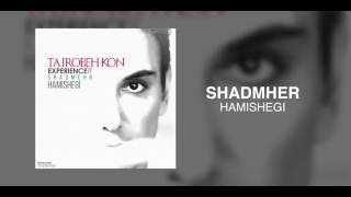 Shadmehr  Hamishegi OFFICIAL TRACK  TAJROBEH KON ALBUM [upl. by Ymmot]