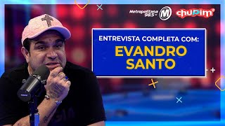 EVANDRO SANTO  ENTREVISTA COMPLETA [upl. by Colleen]