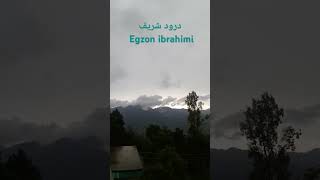 Durood E Ibrahimi Egzon Ibrahimi egzonibrahimi اللهمصلعليمحمد durudsharif jumma mountains [upl. by Ocir]