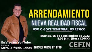 Arrendamiento RESICO VS Uso o Goce Temporal de Bienes  Master Class CEFIN [upl. by Natfa]