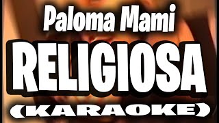 Paloma Mami  Religiosa KARAOKE [upl. by Annahsad]