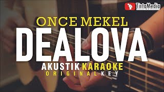 dealova  once mekel akustik karaoke [upl. by Verbenia153]